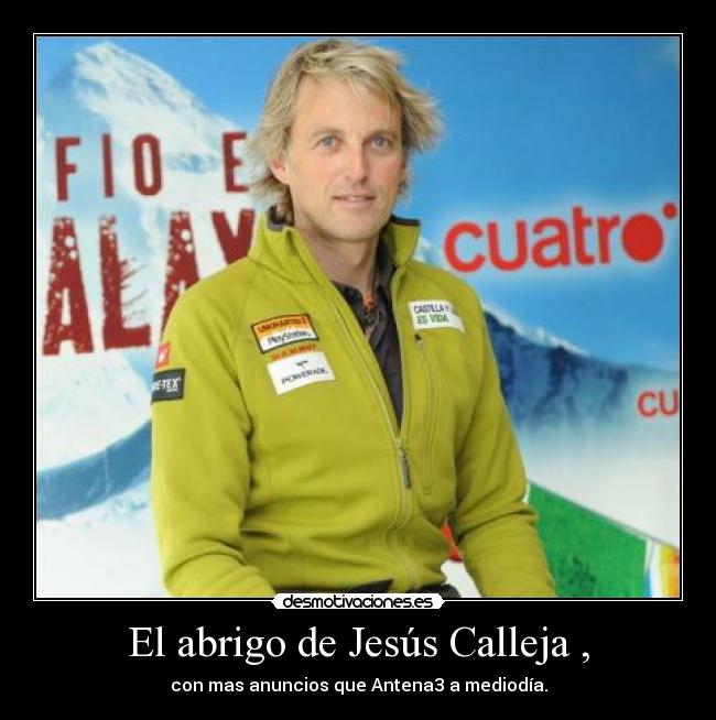 El abrigo de Jesús Calleja , - 