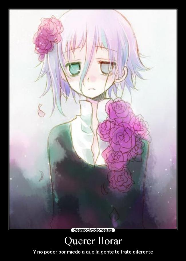 Querer llorar - Y no poder por miedo a que la gente te trate diferente