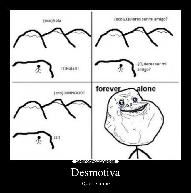 Desmotiva - Que te pase