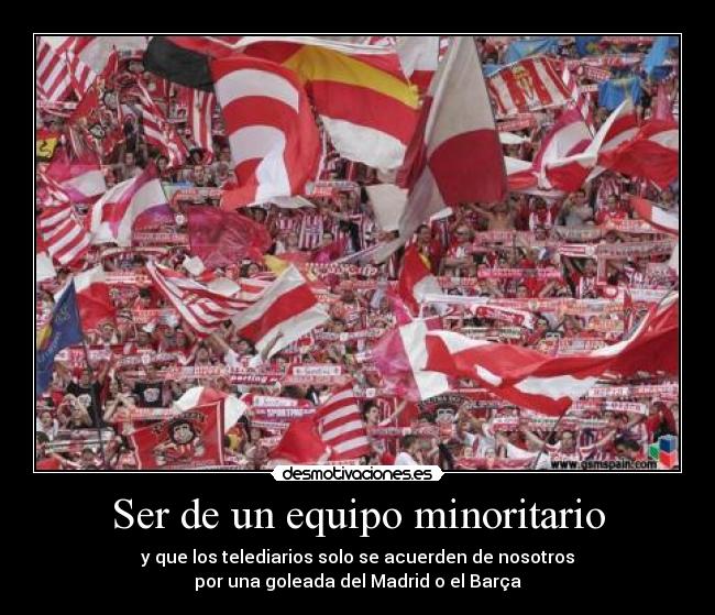 Ser de un equipo minoritario - 