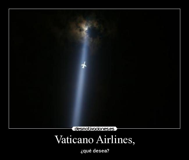 Vaticano Airlines, - ¿qué desea?