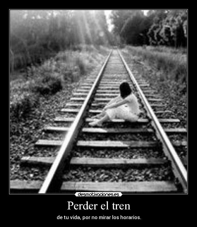 carteles tren vida desmotivaciones