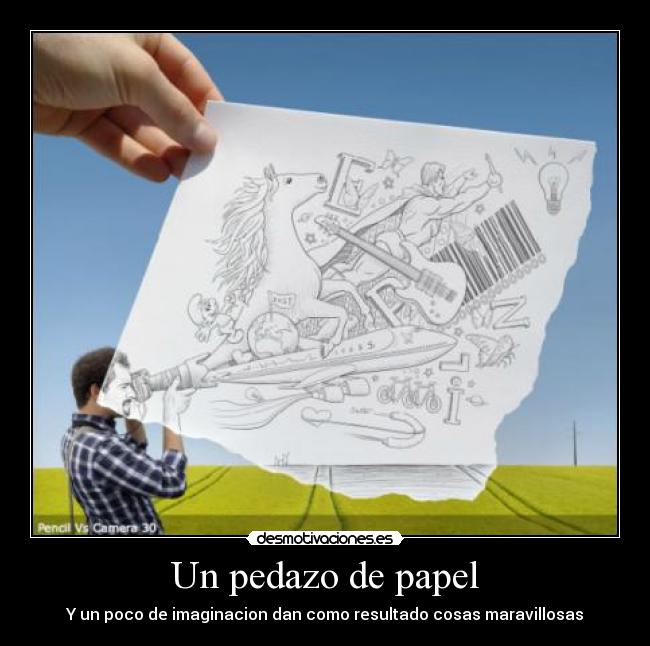 Un pedazo de papel - Y un poco de imaginacion dan como resultado cosas maravillosas