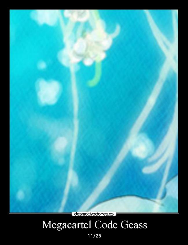 carteles proyecto megacartel code geass desmotivaciones