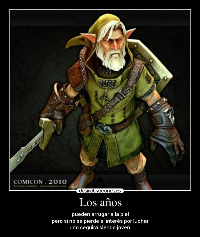 Los años - pueden arrugar a la piel
pero si no se pierde el interés por luchar
uno seguirá siendo joven.