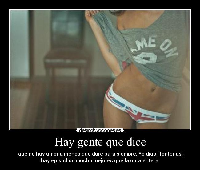 Hay gente que dice -