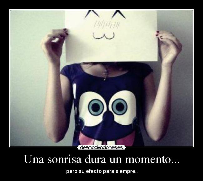 Una sonrisa dura un momento... - 