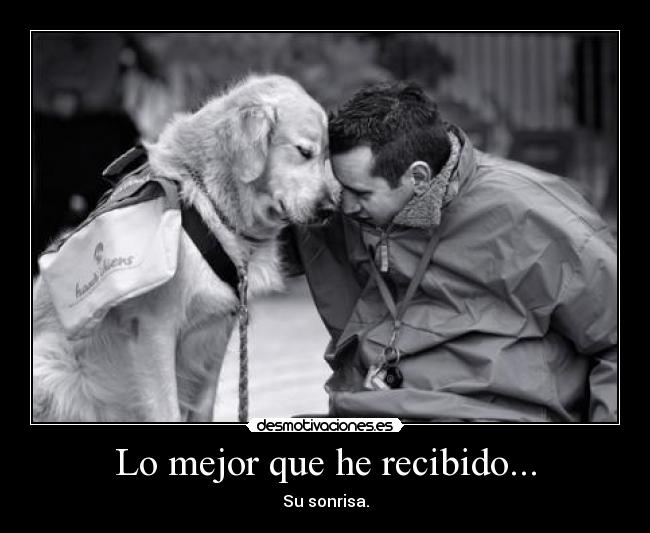 Lo mejor que he recibido... -