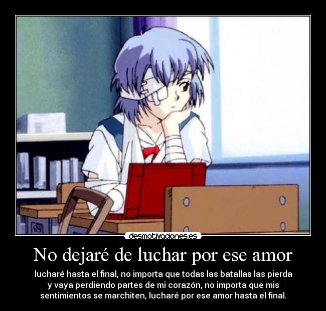 No dejaré de luchar por ese amor -