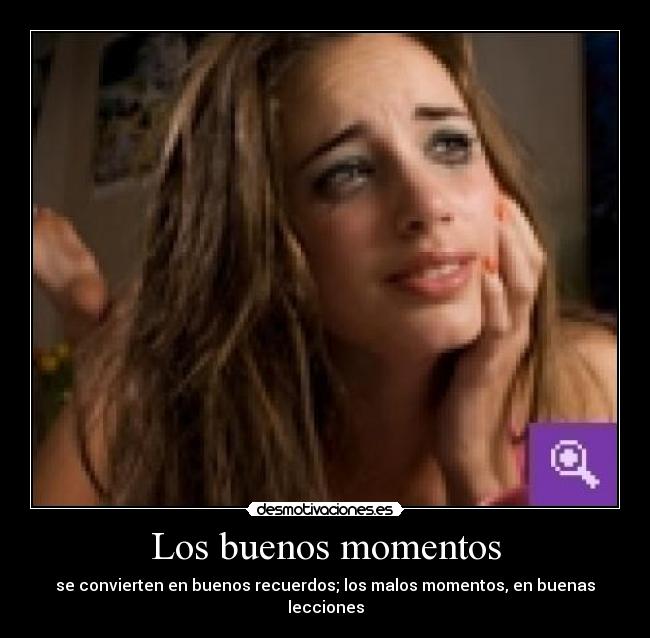 Los buenos momentos -