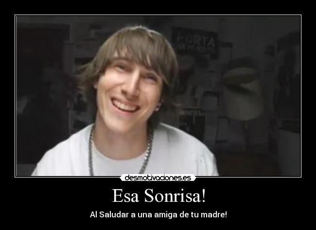 Esa Sonrisa! -