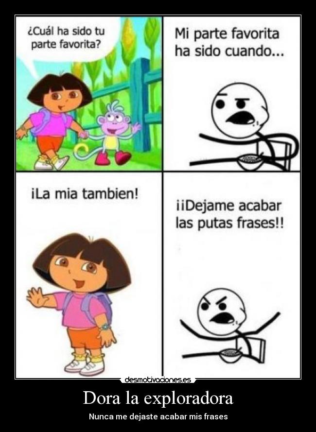 Dora la exploradora - Nunca me dejaste acabar mis frases