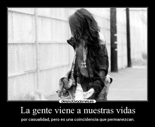 La gente viene a nuestras vidas - 