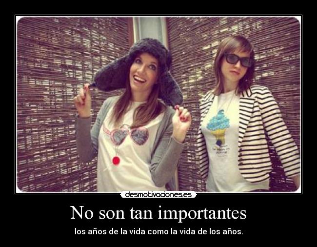 No son tan importantes -