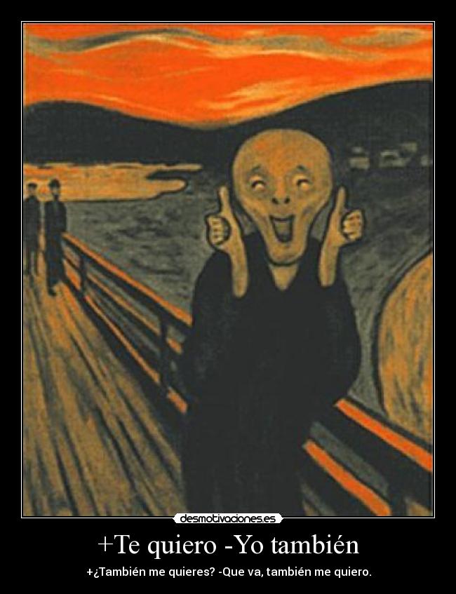 +Te quiero -Yo también - 