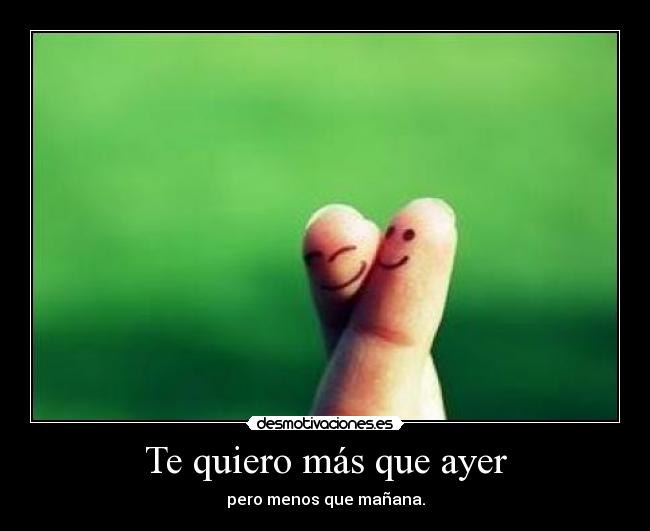 Te quiero más que ayer - 