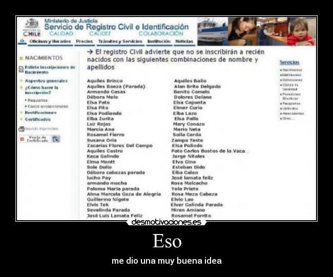 Eso - me dio una muy buena idea