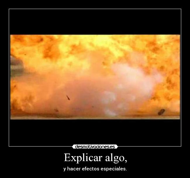 carteles explicar algo hacer efectos especiales desmotivaciones