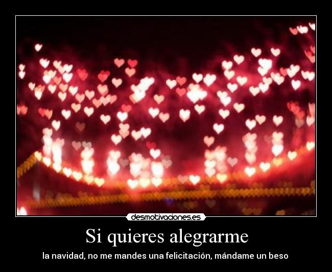 Si quieres alegrarme -