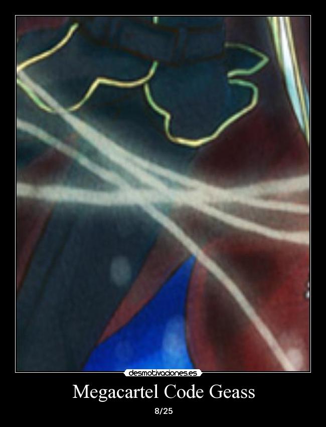 carteles proyecto megacartel code geass desmotivaciones