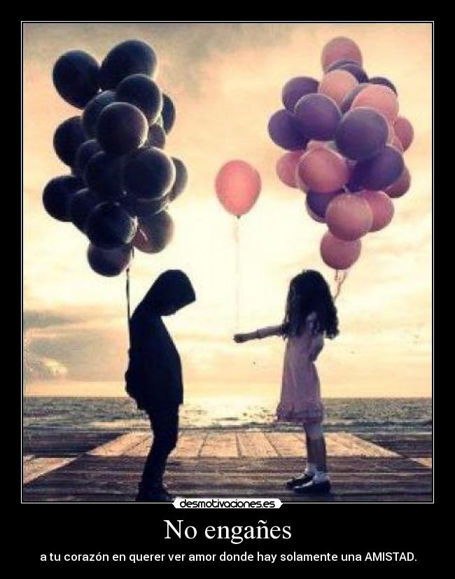 No engañes -