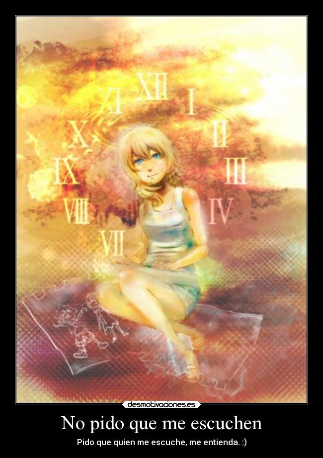 No pido que me escuchen -