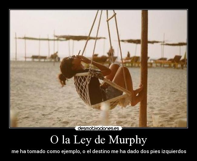 O la Ley de Murphy -