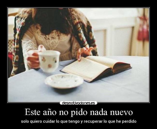 Este año no pido nada nuevo - solo quiero cuidar lo que tengo y recuperar lo que he perdido