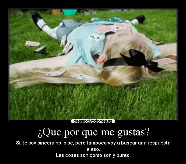 ¿Que por que me gustas? -