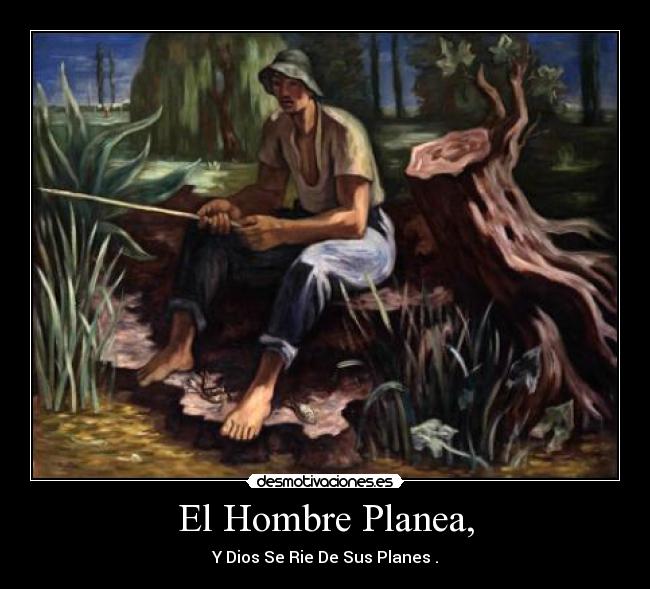 El Hombre Planea, -