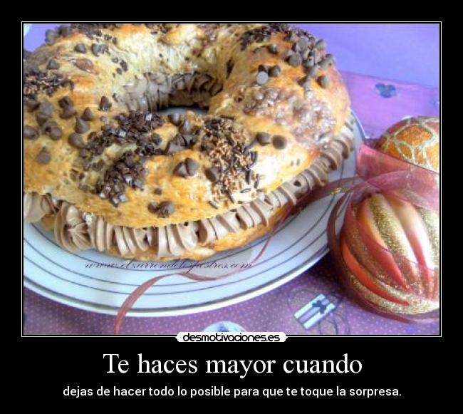 Te haces mayor cuando -