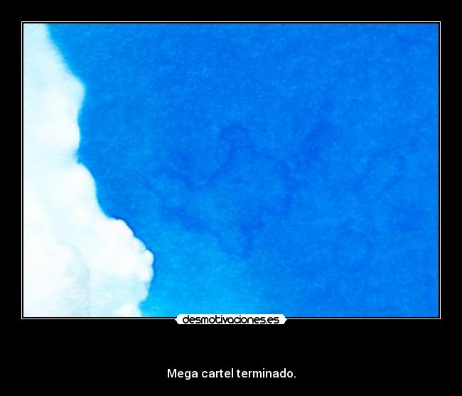 - Mega cartel terminado.