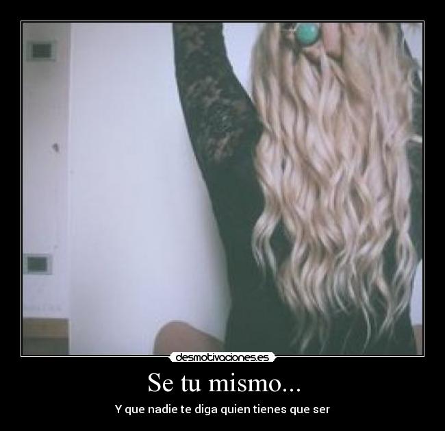 Se tu mismo... -