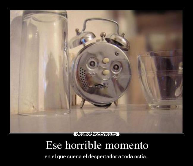 Ese horrible momento -