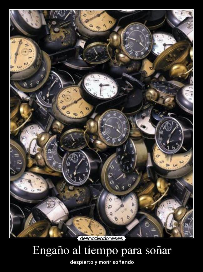 Engaño al tiempo para soñar -