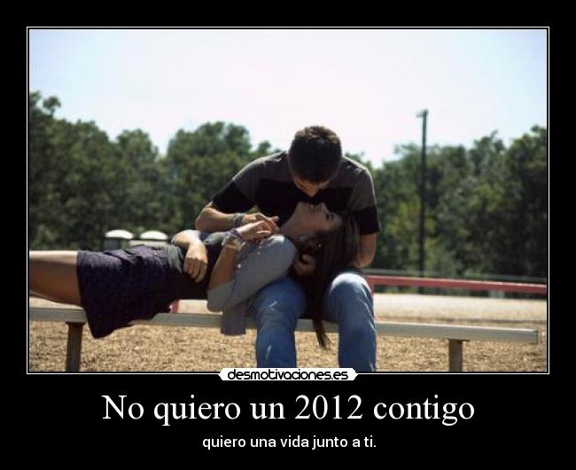 No quiero un 2012 contigo -