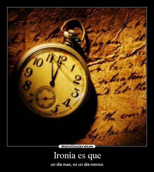 Ironía es que - 