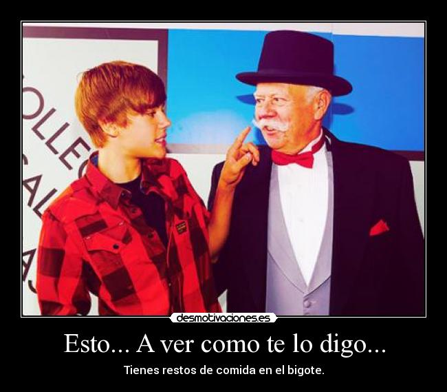 Esto... A ver como te lo digo... -