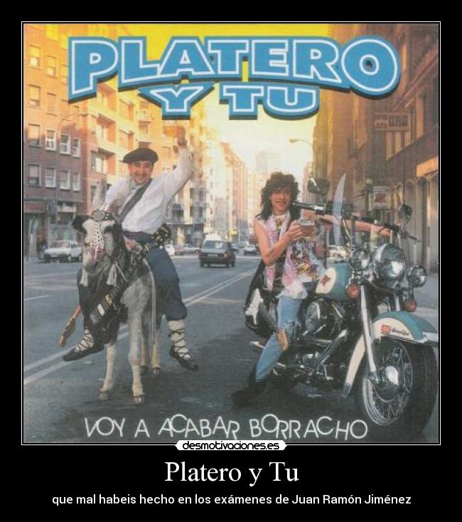 Platero y Tu - que mal habeis hecho en los exámenes de Juan Ramón Jiménez