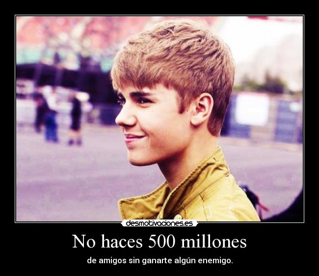 No haces 500 millones -