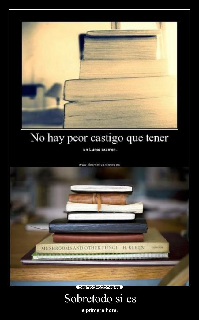 Sobretodo si es - a primera hora.