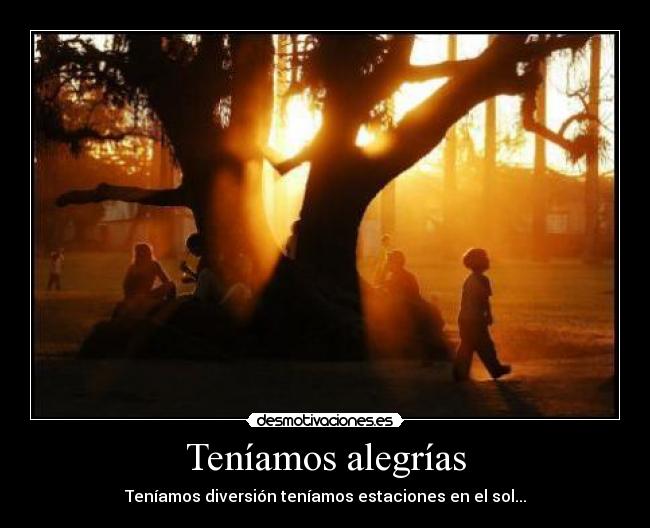 Teníamos alegrías -