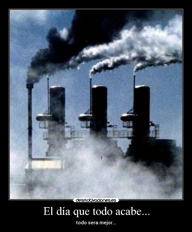 El día que todo acabe... -