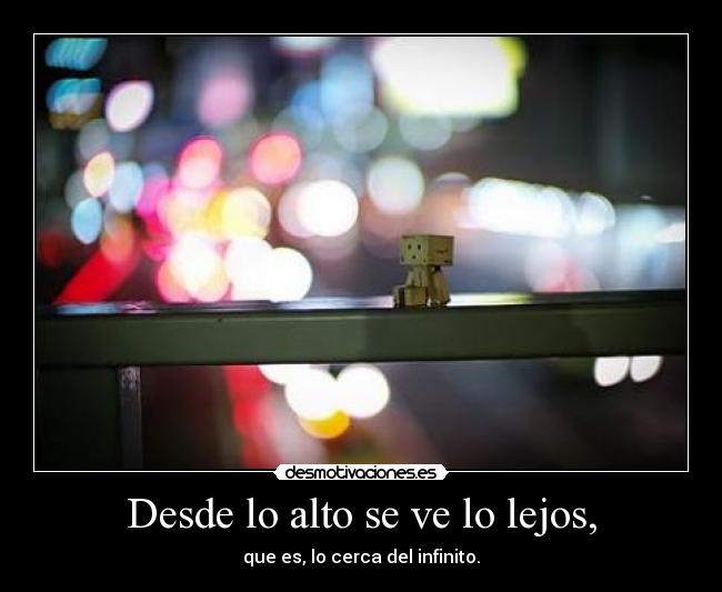 Desde lo alto se ve lo lejos, - 