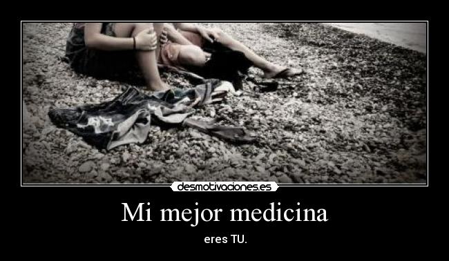 Mi mejor medicina -