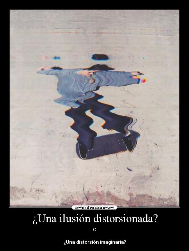 ¿Una ilusión distorsionada? - 
