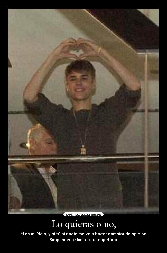 Lo quieras o no, - 