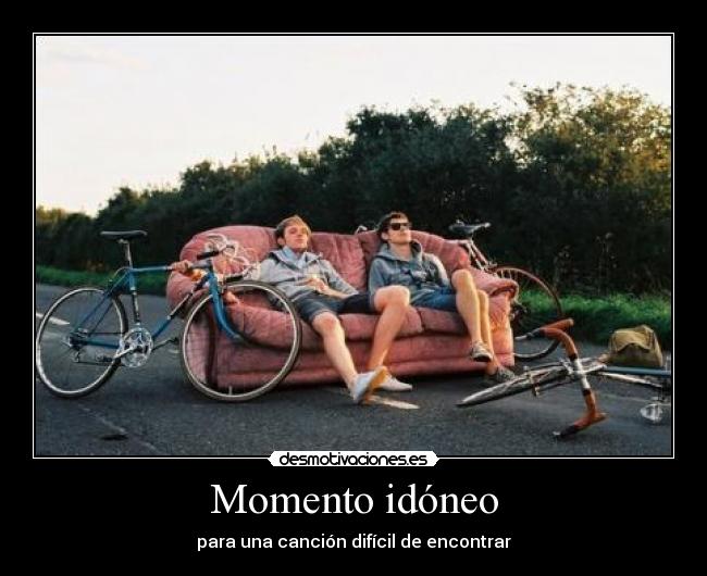 Momento idóneo - para una canción difícil de encontrar