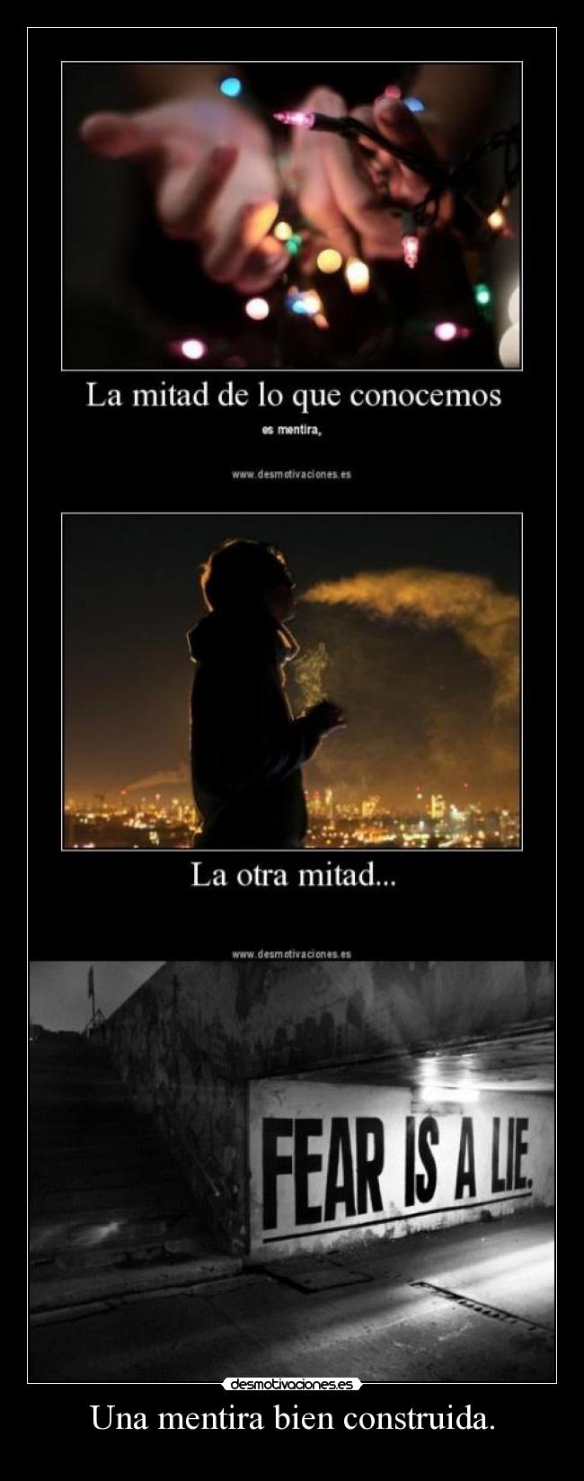 Una mentira bien construida. -