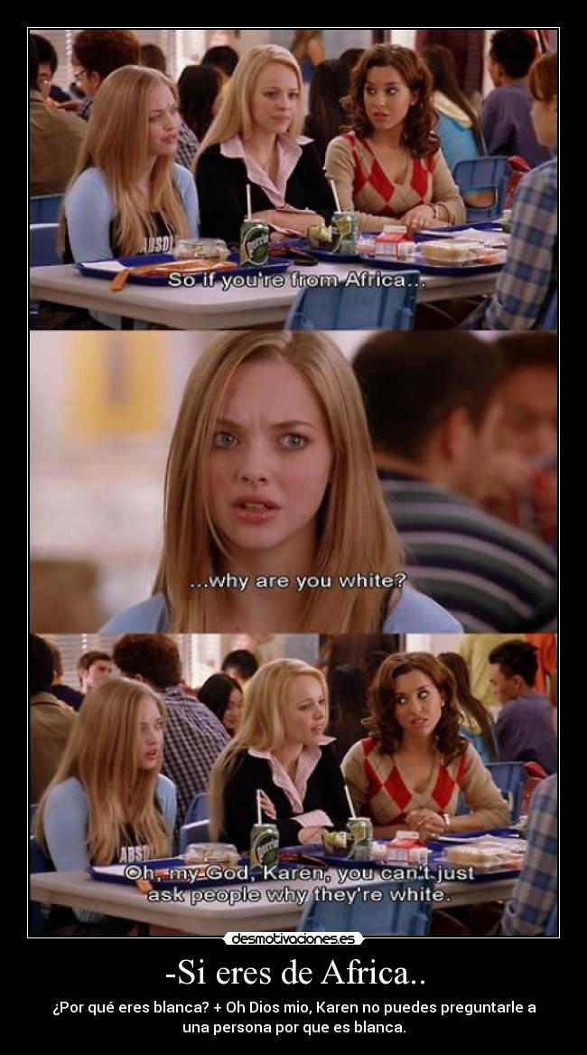 -Si eres de Africa.. -